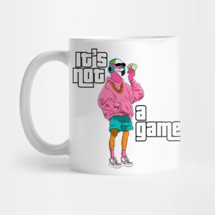 It's not a game Mug